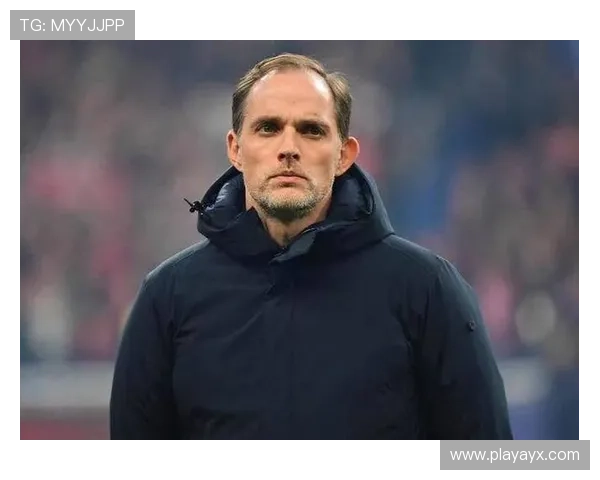 图赫尔战术革新：从稳守反击到高压逼抢的演变